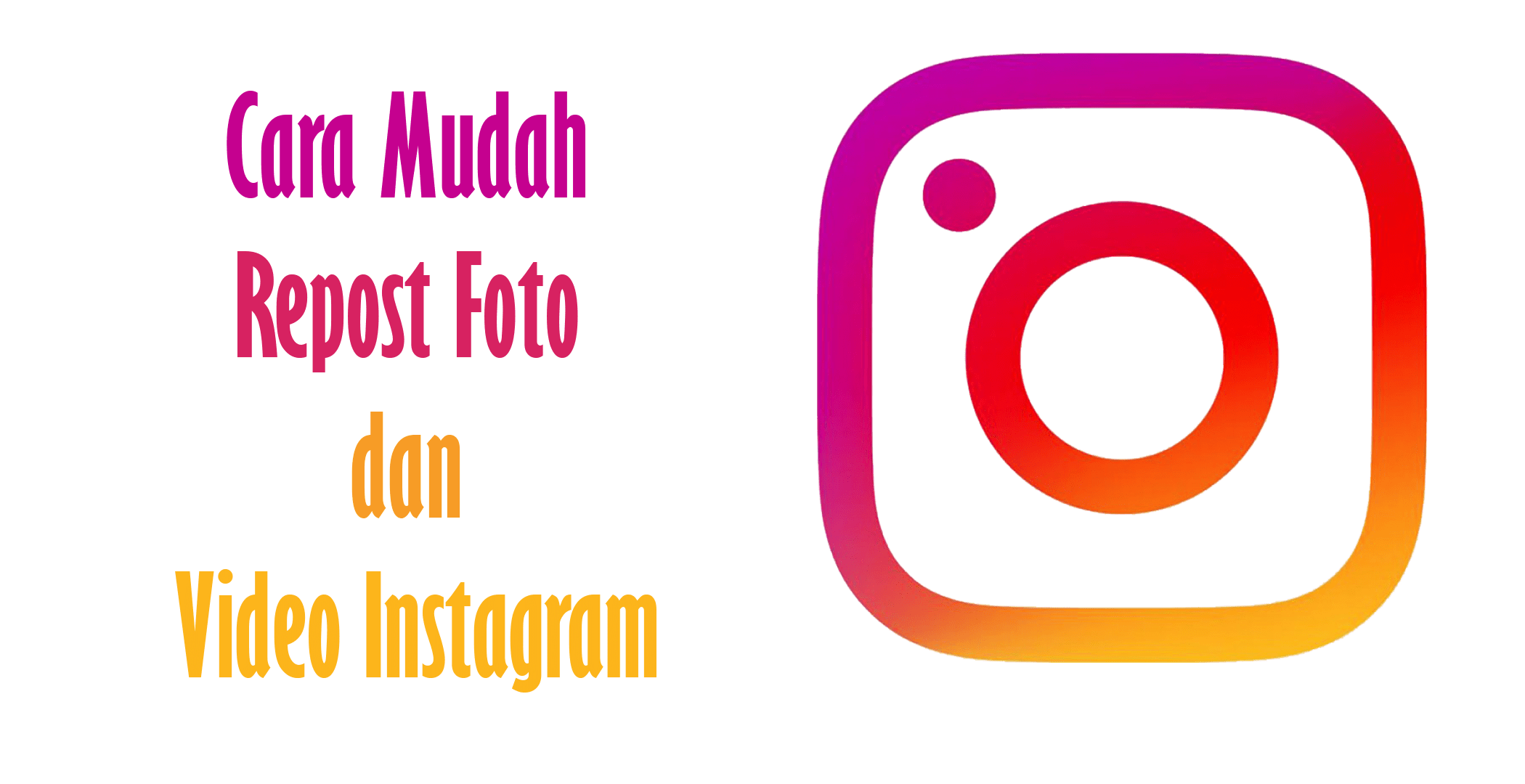 Cara Mudah Repost Foto dan Video Instagram1