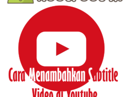 Cara Menambahkan Subtitle Video di Youtube1