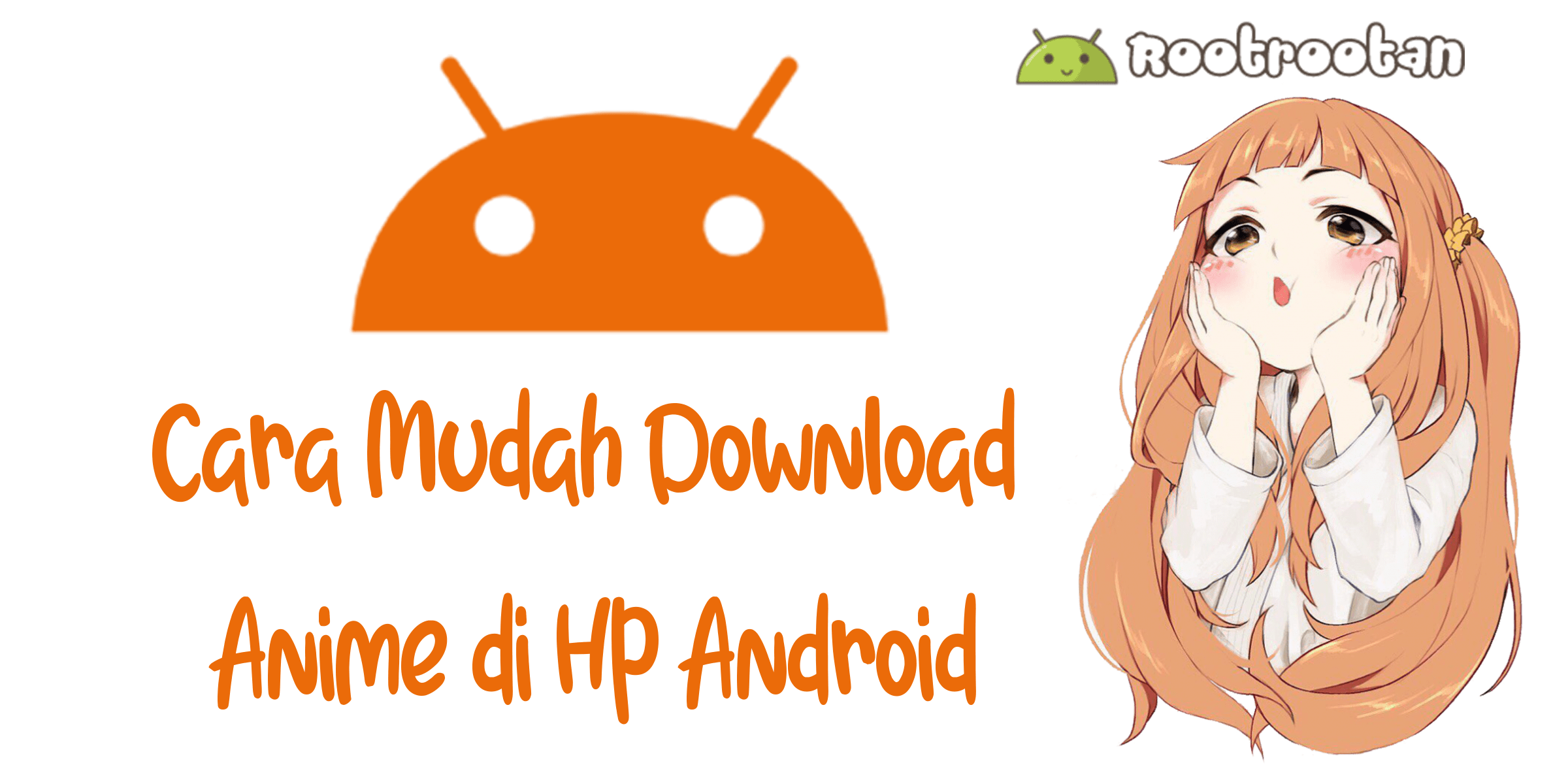Cara Mudah Download Anime di HP Android