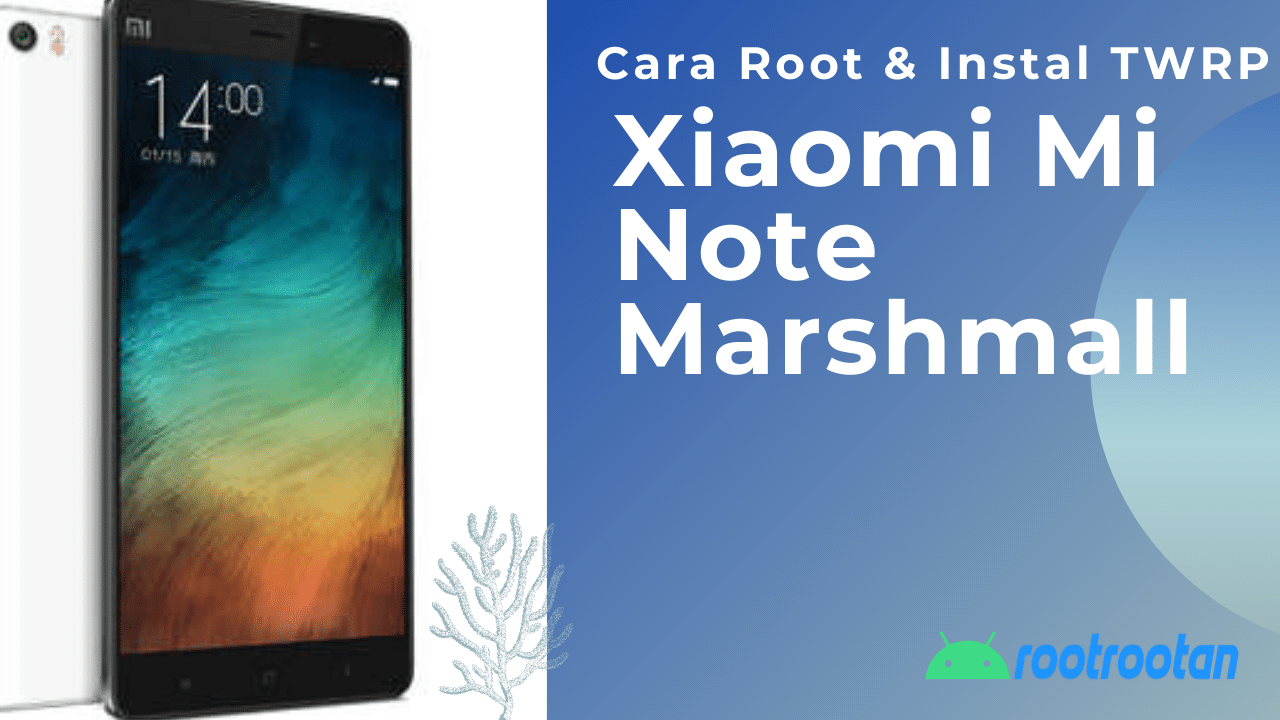 Cara-Root-Xiaomi-Mi-Note-Marshmallow-dan-Install-TWRP