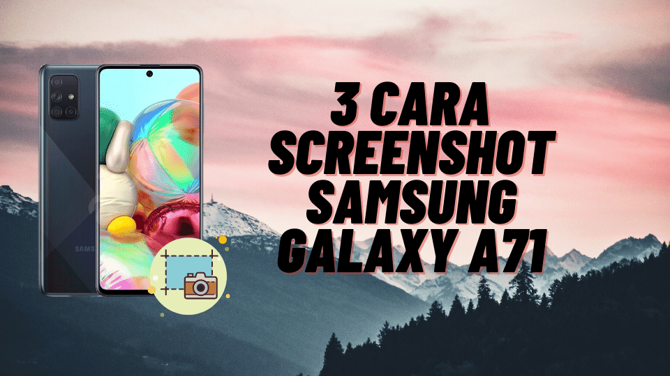 3 Cara Mudah Screenshot Samsung Galaxy A71