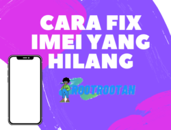 CARA fIX Imei yang hilang