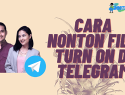 Cara Nonton Film Turn On di Telegram