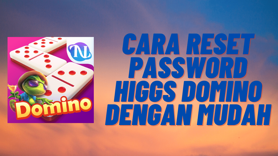 Lupa Password Higgs Domino Island
