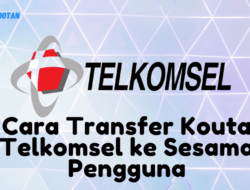 Cara Transfer Kouta Telkomsel ke Sesama Pengguna