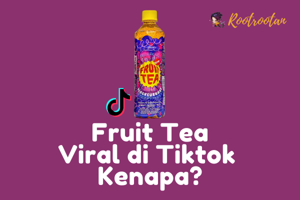 Fruit Tea Viral di Tiktok Kenapa_