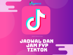 Jadwal FYP Tiktok Hari Ini