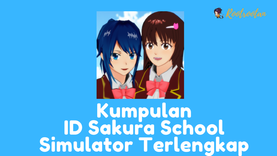 Kumpulan ID Sakura School Simulator Terlengkap dan Terkeren