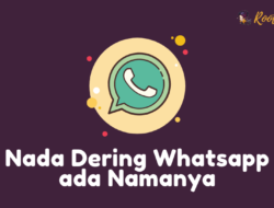 Nada Dering Whatsapp ada Namanya