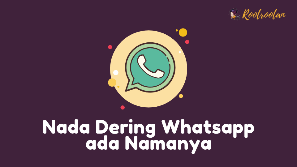 Cara Buat Nada Dering Whatsapp ada Namanya, Ternyata Mudah Banget!