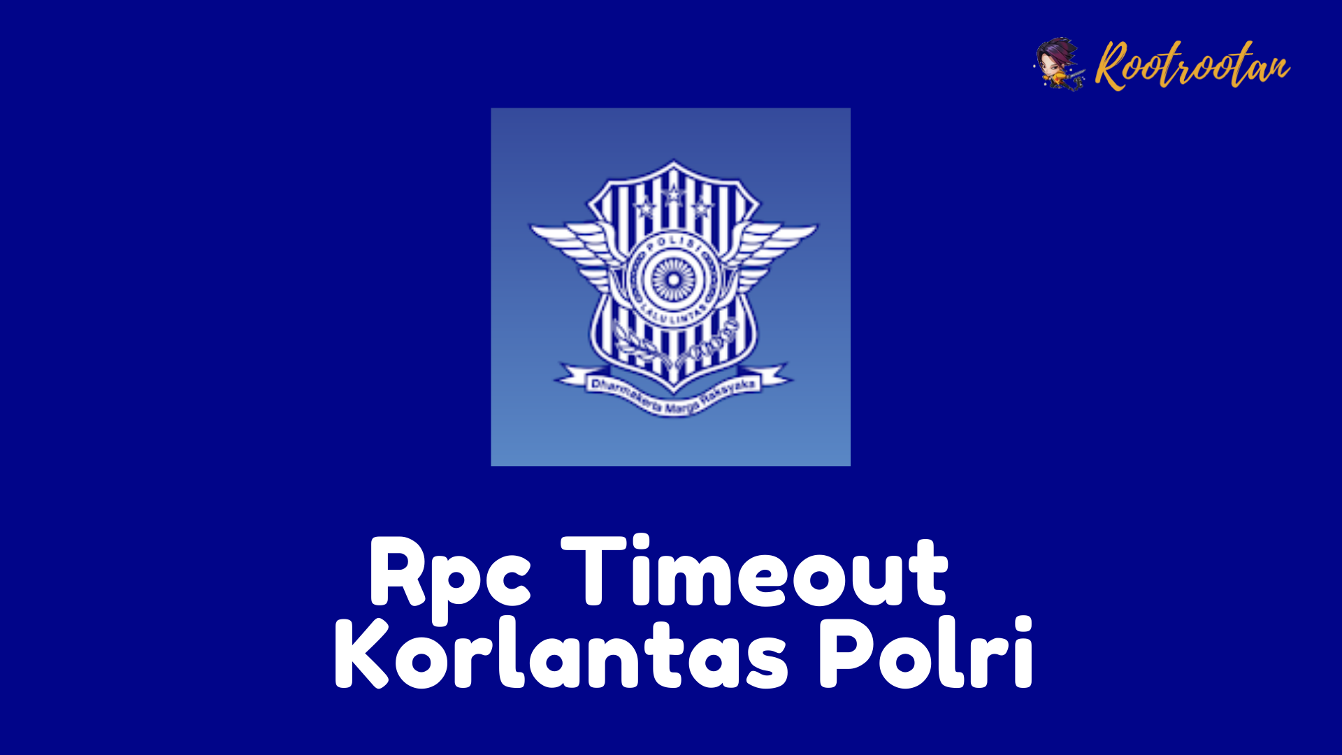 Rpc Timeout di Aplikasi Korlantas Polri