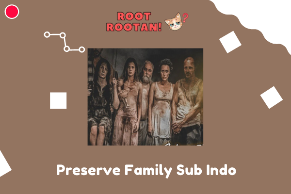 Preserve Family Sub Indo
