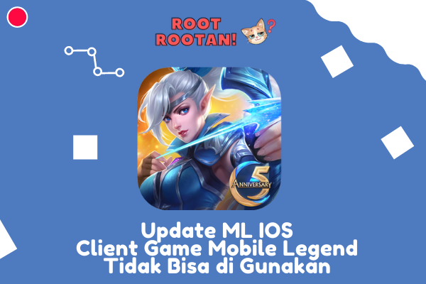 Update ML IOS: Client Game Mobile Legend Tidak Bisa di Gunakan