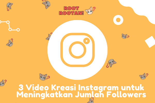 3 Video Kreasi Instagram untuk Meningkatkan Jumlah Followers