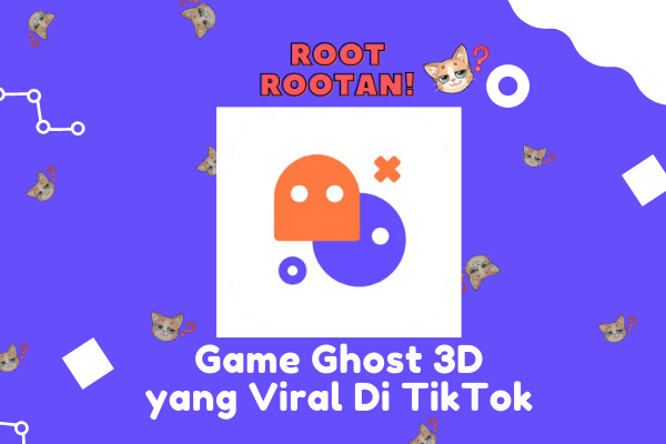Bahasan Game Ghost 3D yang viral di TikTok