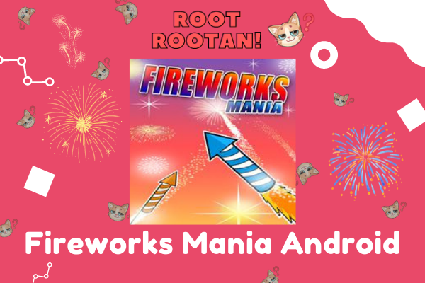 Fireworks Mania Android