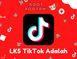 LKS TikTok Adalah