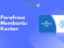 Bagaimana Alat Parafrase Membantu Mengoptimalkan Konten Anda