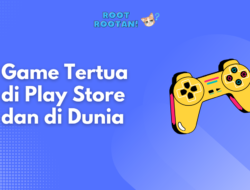 Game Tertua di Play Store dan di Dunia